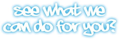 see what we can do for you?